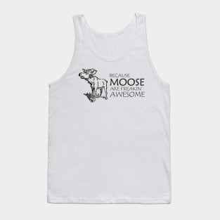 Moose - Because moose are freakin' awesome Tank Top